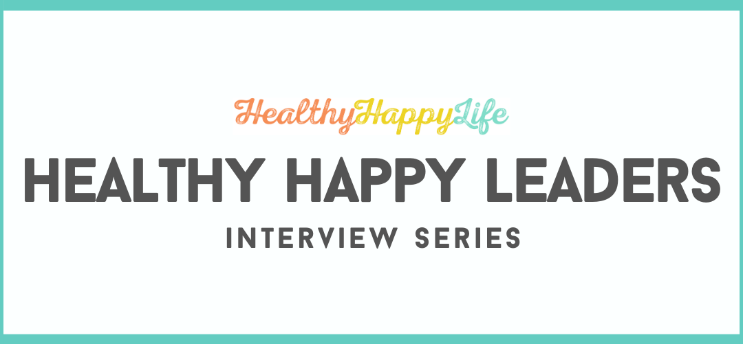 interview series healthy happy leaders